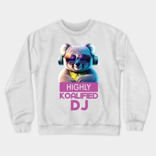 Just a Highly Koalified DJ Koala 4 Crewneck Sweatshirt